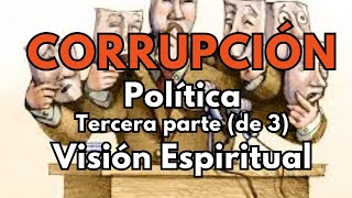 La CORRUPCIÓN POLÍTICA A la luz de URANTIA 3° de tres VISIÓN ESPIRITUAL [upl. by Kaine]