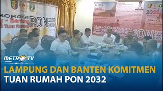 Lampung Banten Komitmen Tuan Rumah Pon 2032 [upl. by Mailiw]