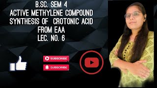 BScSEM4 ACTIVE METHYLENE COMPOUNDSSYNTHESIS OF CROTONIC ACID FROM EAA BY AMI RAVALIYA LEC NO 6 [upl. by Ysor]