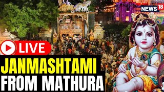 Krishna Janmashtami 2023 Live Darshan Of Lord Krishna From Mathura  Janmasthami Mathura  N18L [upl. by Nnybor]