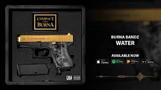 Burna Bandz  Water [upl. by Aekim168]