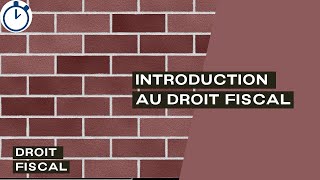 Introduction au Droit Fiscal  Droit Fiscal [upl. by Dymoke]