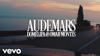 DOMELIPA Omar Montes  AUDEMARS Official Video [upl. by Drawyah]