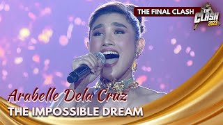 Arabelle dela Cruz is a total performer with ‘The Impossible Dream’  The Clash 2023 [upl. by Alysia348]