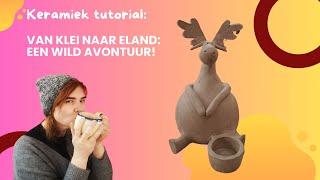 Keramiek tutorial Van klei naar eland een wild avontuur [upl. by Lobiv]