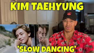 BTS V Slow Dancing Official MV REACTION [upl. by Anerehs]