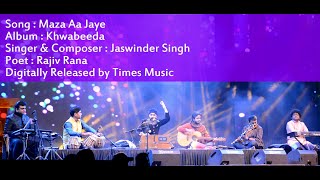 ROMANTIC GHAZAL  MAZA AA JAYE l JASWINDER SINGH l RAJIV RANA l KHWABEEDA [upl. by Waldon408]