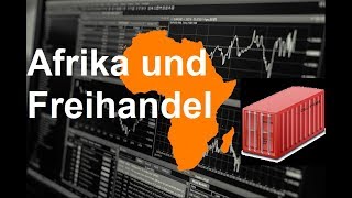 Warum profitiert Afrika nicht vom Freihandel [upl. by Courtney]