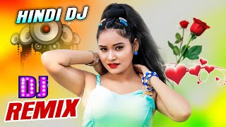 Hindi Dj Songs  Best Hindi Dj Remix Song  Top Dj Mix Song  Bollywood Nonstop Dj Song [upl. by Hairahs]