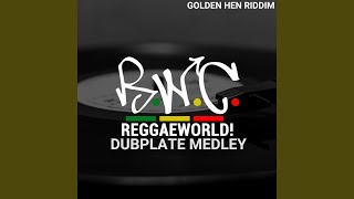 ReggaeWorld Dubplate Medley Golden Hen Riddim [upl. by Haimes640]