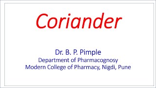 Morphology amp Microscopy of Coriander Dr Bhushan P Pimple [upl. by Ettevram]