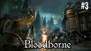 THE FIGHT AGAINST MADNESS Bloodborne  Gameplay 3 [upl. by Asssilem]