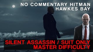 Hitman Hawkes Bay  Silent Assassin Suit Only Master Difficulty No Commentary [upl. by Grath398]