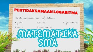 SOAL DAN PEMBAHASAN PERTIDAKSAMAAN LOGARITMA LOGARITMA PART 23 [upl. by Sidnala519]