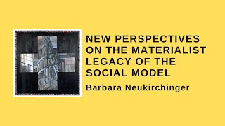 New Perspectives on the Materialist Legacy of the Social Model with Barbara Neukirchinger [upl. by Franci]