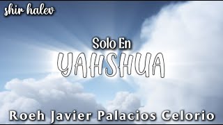 Solo En YAHSHUA  Only In YAHSHUA  Somente Em YAHSHUA  Yom Sheva [upl. by Ynatil]