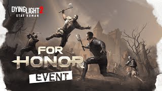 Dying Light 2 Stay Human — For Honor Event [upl. by Kere]