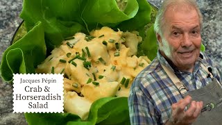 Crab and Horseradish Salad is a Lunchtime Treat  Jacques Pépin Cooking at Home  KQED [upl. by Ellenrad350]