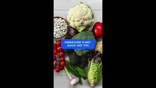 Energizing PlantBased Diet Tips [upl. by Noswad]