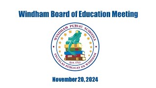 Windham Board of Education Meeting  November 20 2024 [upl. by Sky]