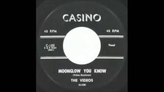 The Videos  Moonglow You Know 45 rpm [upl. by Treb]