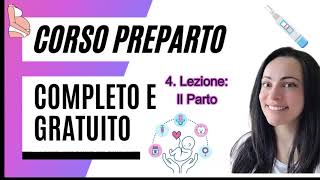 Corso preparto gratuito 4lezione  Il Parto [upl. by Zoara]