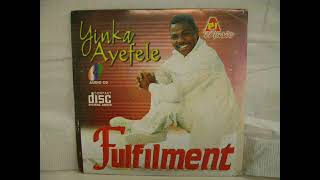 Yinka Ayefele  FULFILMENT Full Audio Album [upl. by Yatzeck693]