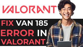 How To Fix VAN 185 Error In VALORANT BEST METHOD [upl. by Eenert]