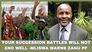 YOUR SUCCESSION BATTLES WILL NOT END WELL MLISWA WARNS ZANU PF [upl. by Anaidirib]