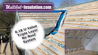 Triple Layer Multifoil Insulation ReRoof System to achieve 018 UValue Without Kingspan or Celotex [upl. by Otsirc]