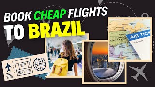 How to Book Cheap Flights to Brazil [upl. by Shaylyn580]