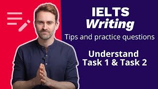 Understand IELTS Writing Tips and practice questions for Task 1 and 2 [upl. by Gurolinick]