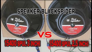 UJI TANDING SPEAKER BLACKSPIDER 15 INCHI TIPE 15600 SPUL 25 INCHI LAWAN 15400 SPUL 3 INCHI [upl. by Etnuhs]