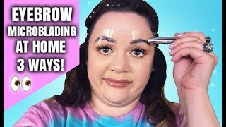 DIY EYEBROW MICROBLADING AT HOME 3 WAYS [upl. by Clarisse288]