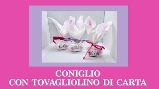 CONIGLIETTI CON TOVAGLIOLINI DI CARTA Facilissimi  home decor Pasqua Arte per Te [upl. by Jeffery]