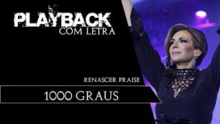 1000 Graus  Renascer Praise PLAYBACK com LETRA [upl. by Initof]