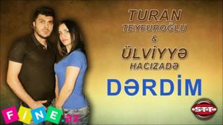 Turan Teyfuroğlu  Derdim 2016 Ft Ulviyye Hacizade  By GozeloV 994513921611 [upl. by Acimad]