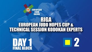 Riga European Judo Hopes Cup amp Technical Session Kodokan Experts 2024 Day 1 Tatami 2  Final block [upl. by Arataj]