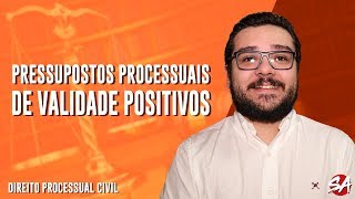 PRESSUPOSTOS PROCESSUAIS DE VALIDADE POSITIVOS  Processo  Direito Processual Civil  AULA 3 [upl. by Cogan94]