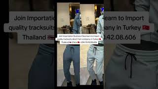 Join Importation Class learn to Import tracksuits from company in Turkey🇹🇷China🇨🇳254704208606 fyp [upl. by Tacy]