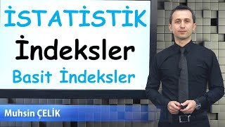 12 İndeksler 1  Basit indeks  Mekan ve Zaman indeksi  İSTATİSTİK  XDERS [upl. by Anaxor656]