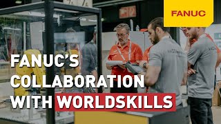 About FANUCs Collaboration with WorldSkills Building the Future of Automation [upl. by Tega278]