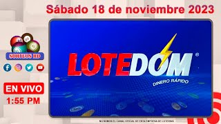 LOTEDOM en VIVO 📺│Sábado 18 de noviembre 2023 – 200 PM [upl. by Haydon]