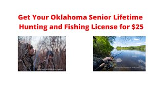 How to get your Oklahoma Senior Lifetime hunting or fishing license for 25 [upl. by Mide]