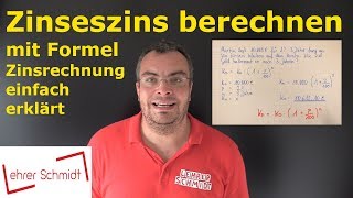 Zinseszins berechnen mit Formel  Zinsrechnung  Zinsjahre berechnen  Lehrerschmidt [upl. by Yovonnda]