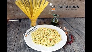 Paste aglio olio peperoncinopaste cu usturoi ulei si ardei iute reteta traditionala italiana [upl. by Atiral]