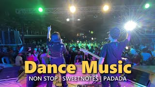 DANCE MUSIC  NONStop  Sweetnotes Live  Padada [upl. by Bevus]