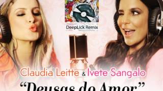 Deusas do Amor  DeepLick Remix [upl. by Aidole]