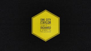 Owl City Taylor Swift  Enchanted  Lyrics Terjemahan [upl. by Ilatfen68]