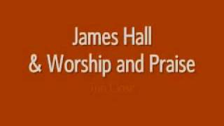 James Hall amp Worship and Praise  Too Close [upl. by Whitcomb]